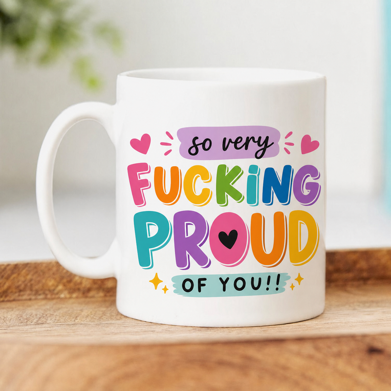 So Fcking Proud White Coffee Mug