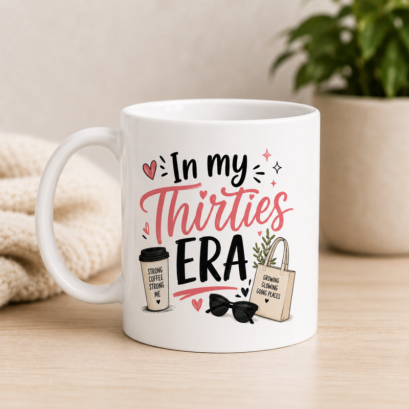 In My Thirties White Coffee Mug