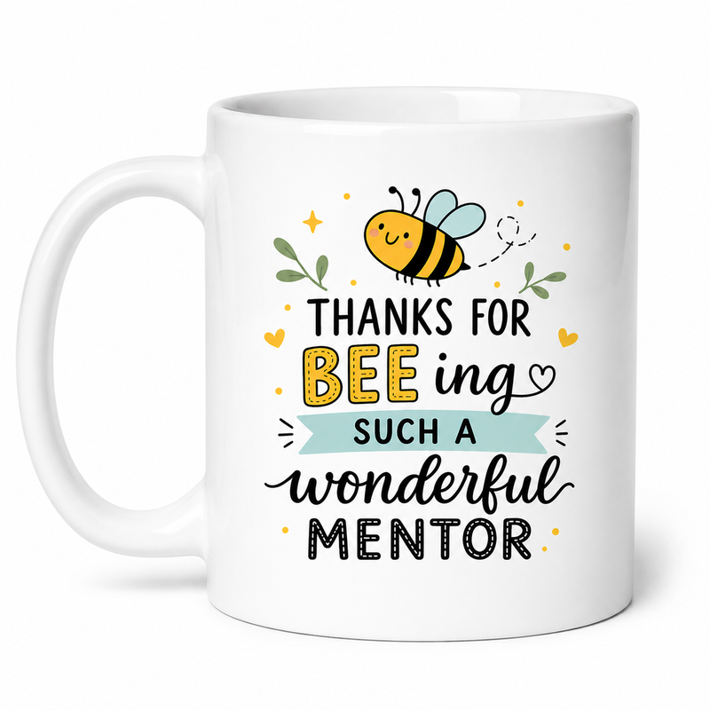 Thanks For BEE-ing White Coffee Mug