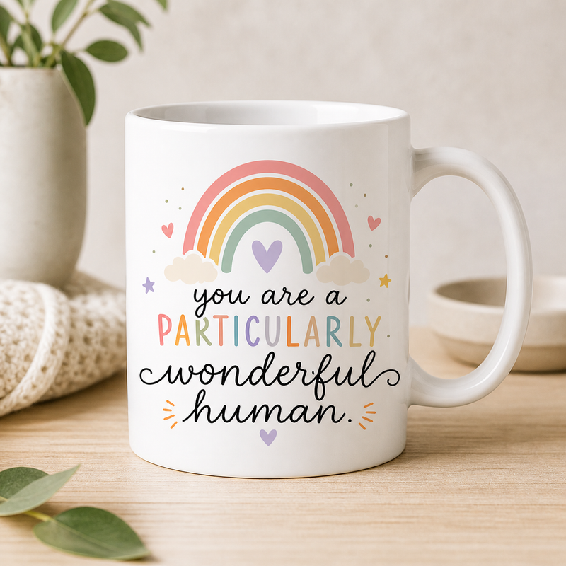 You Are A Wonderful Human White Coffee Mug