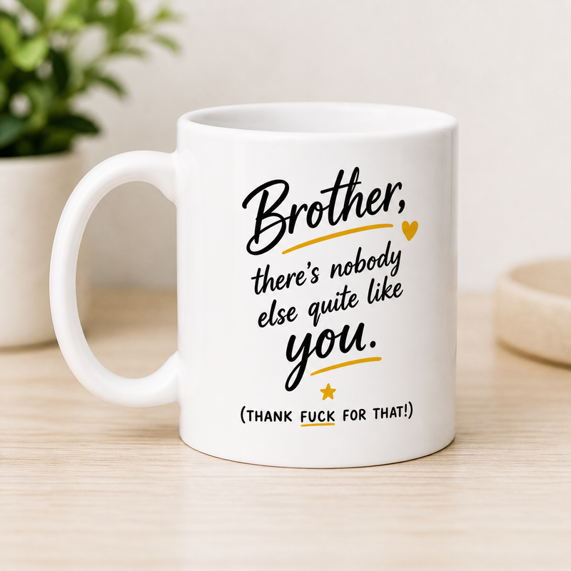 Brother There's Nobody Like You White Coffee Mug